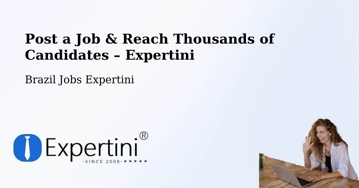 Post a Job in Goiânia – Hire the Right Talent - Goiânia, Brazil Jobs Expertini
