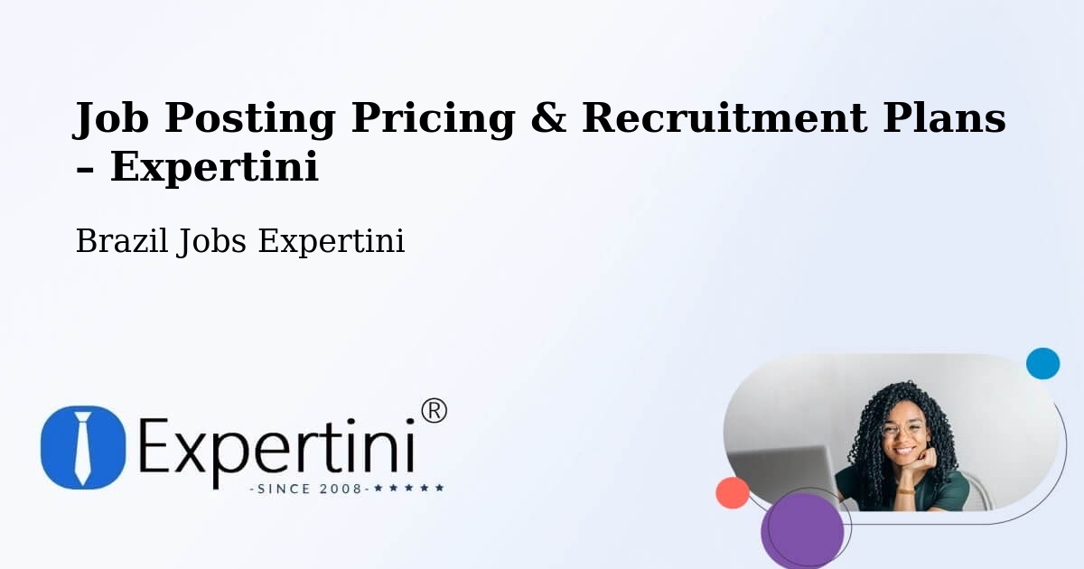 Job Posting Pricing & Recruitment Plans – Goiânia - Goiânia, Brazil Jobs Expertini